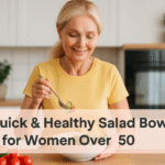 3 Quick & Healthy Salad Bowls for Women Over 50