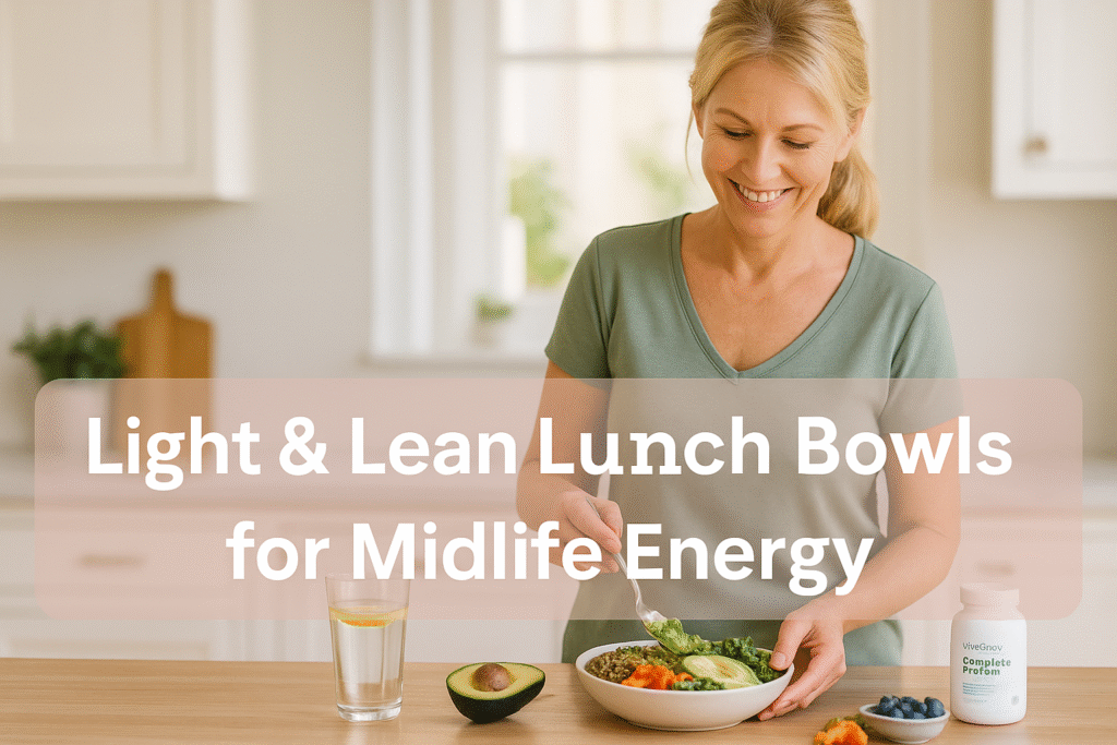 Light & Lean Lunch Bowls for Midlife Energy