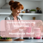 Hormone-Balancing Smoothies for Menopause Relief