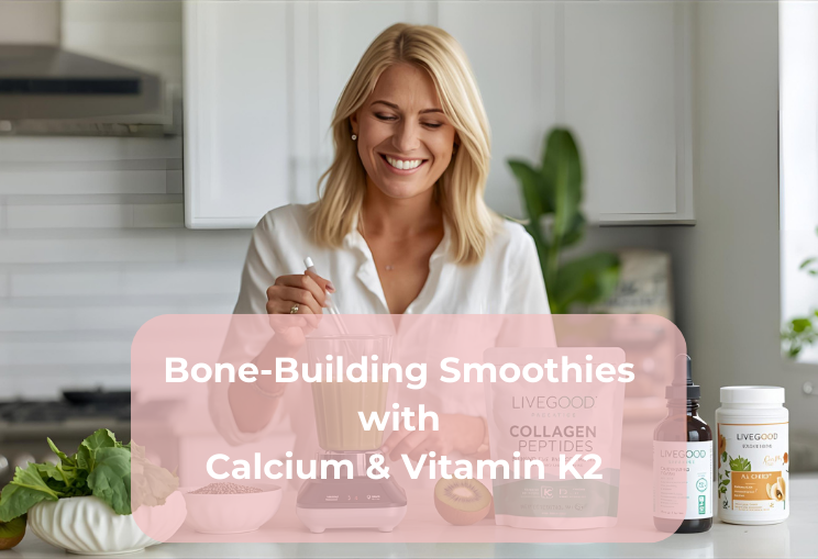Bone-Building Smoothies with Calcium & Vitamin K2