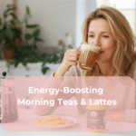 Energy-Boosting Morning Teas & Lattes