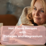 Hot Cocoa Recipes with Collagen and Magnesium