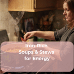 Iron-Rich Soups & Stews for Energy