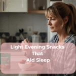 Light Evening Snacks That Aid Sleep Light Evening Snacks That Aid Sleep