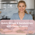 Quick Wraps & Sandwiches with Clean Protein