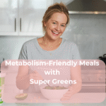 Metabolism-Friendly Meals with Super Greens Metabolism-Friendly Meals with Super Greens