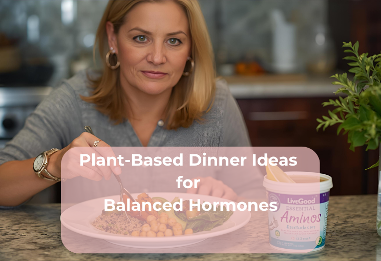 Plant-Based Dinner Ideas for Balanced Hormones