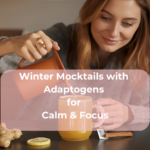 Winter Mocktails with Adaptogens for Calm & Focus Winter Mocktails with Adaptogens for Calm & Focus