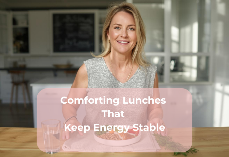 Comforting Lunches That Keep Energy Stable