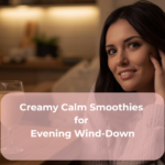 Creamy Calm Smoothies for Evening Wind-Down