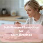 Soft-Flavored Smoothies for Calm Evenings