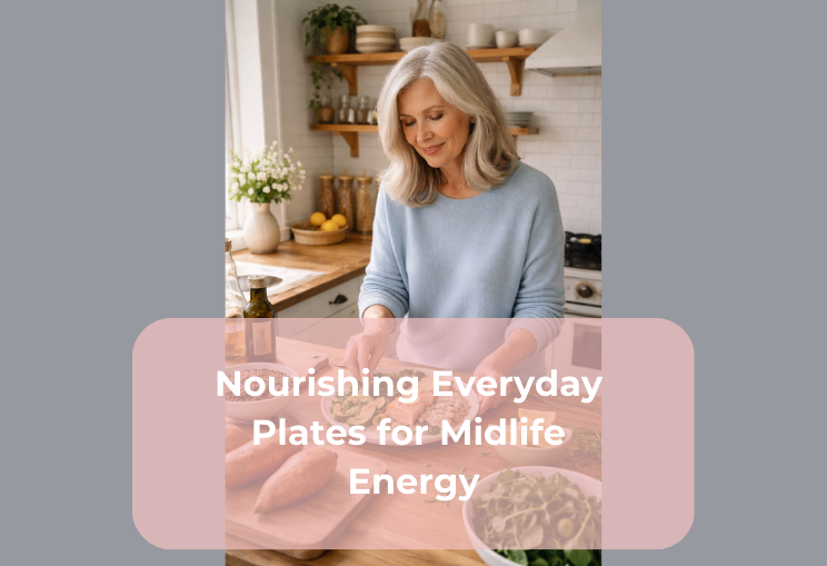 Nourishing Everyday Plates for Midlife Energy