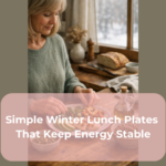 Simple Winter Lunch Plates That Keep Energy Stable