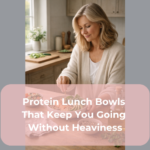 Protein Lunch Bowls That Keep You Going Without Heaviness Protein Lunch Bowls That Keep You Going Without Heaviness