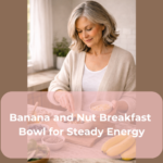 Banana and Nut Breakfast Bowl for Steady Energy
