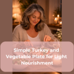 Simple Turkey and Vegetable Plate for Light Nourishment