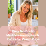 Easy No-Cook Mediterranean Lunch Plates for Warm Days Easy No-Cook Mediterranean Lunch Plates for Warm Days