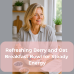 Refreshing Berry and Oat Breakfast Bowl for Steady Energy