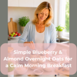 Simple Blueberry & Almond Overnight Oats for a Calm Morning Breakfast