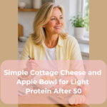 Simple Cottage Cheese and Apple Bowl for Light Protein After 50