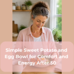Simple Sweet Potato and Egg Bowl for Comfort and Energy After 50